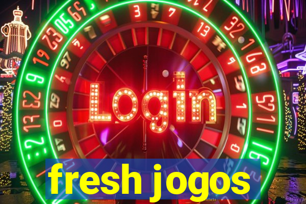 fresh jogos